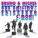 Covermotiv - Bruno & Michel Are Smiling / Skipper - C"mon