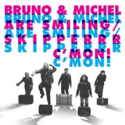 Covermotiv - Bruno & Michel Are Smiling / Skipper - C’mon