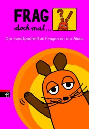 Frag doch mal … die Maus! Die meistgestellten Fragen an die Maus