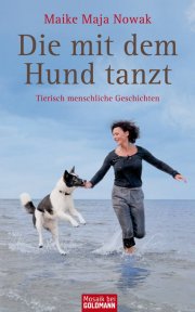 Die mit dem Hund tanzt - Tierisch menschliche Geschichten