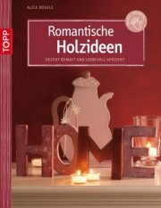 Romantische Holzideen